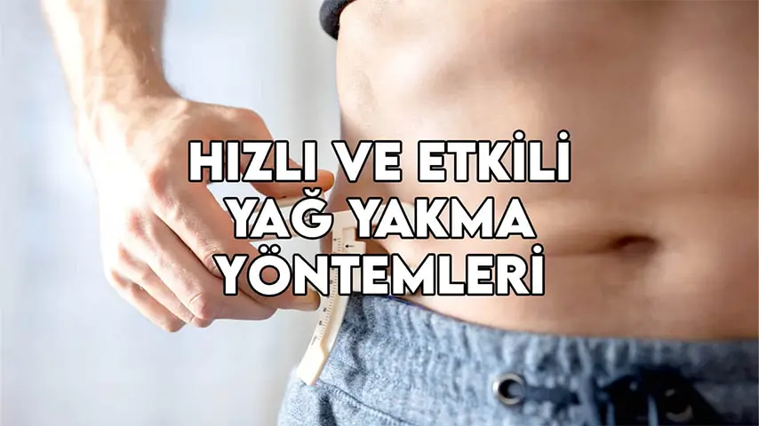 hızlı ve etkili yağ yakma